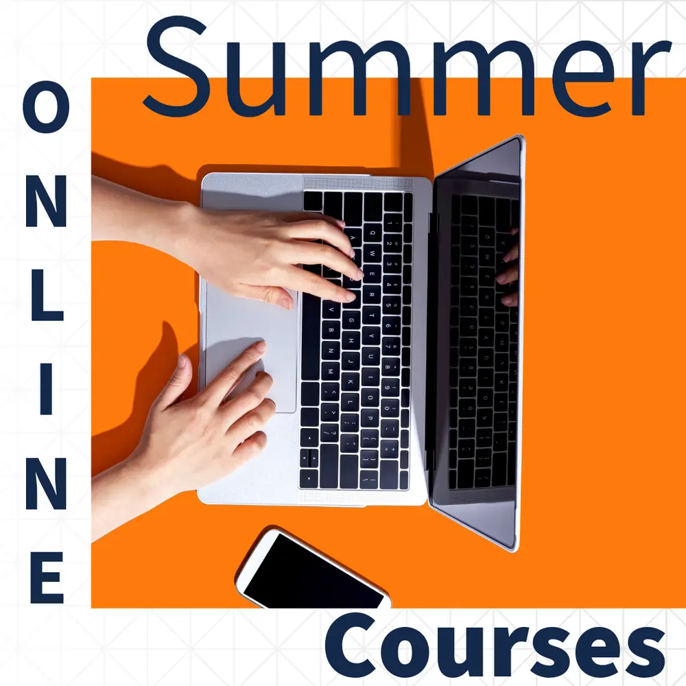 A closeup of hands typing on a laptop promoting summer online courses.
